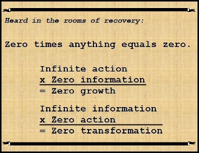 Zero times anything equals zero. Infinite action x Zero information = Zero growth. Infinite information x Zero action = Zero transformation. #Information #Action #Recovery